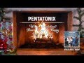 [Yule Log Audio] Winter Wonderland / Don't Worry Be Happy - Pentatonix ft Tori Kelly
