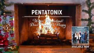 [Yule Log Audio] Winter Wonderland / Don&#39;t Worry Be Happy - Pentatonix ft Tori Kelly