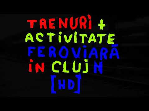 Trenuri + Activitate feroviară in Gara Cluj Napoca [Scurtmetraj HD]