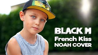 BLACK M | French Kiss | NOAH (Cover)