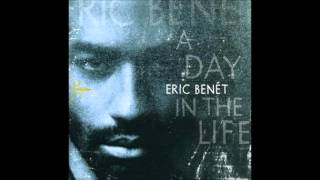 Eric Benet   Day In The Life   02   Georgy Porgy