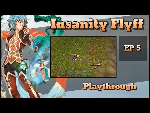 Arcanist Playthrough - Insanity Flyff (Part 5)