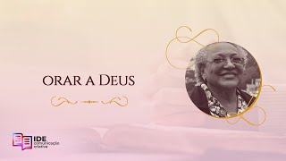 Orar a Deus - Missionária Edméia Williams