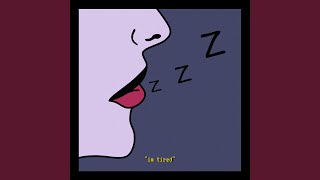 im tired. Music Video