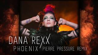 Dana Rexx - Phoenix (Pierre Pressure Remix)