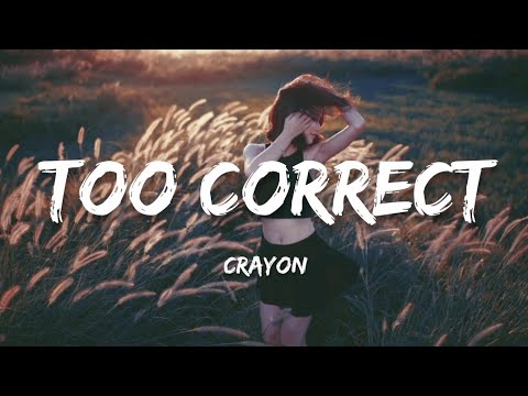 Crayon - Too Correct (Lyrics) Feat. Rema