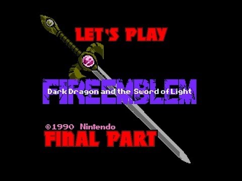 Final Part: Let's Play Fire Emblem 1, Dark Dragon & The Sword of Light!