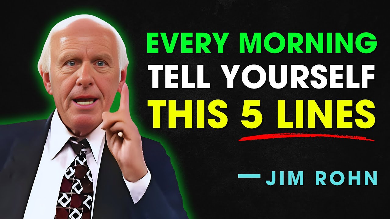 SPEAK This 5 LINES To Yourself EVERY MORNING - Jim Rohn Motivation