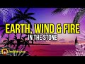Earth Wind & Fire - In the Stone (LYRICS)