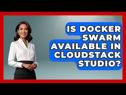 Is Docker Swarm Available in CloudStack Studio? | Cloud Stack Studio News