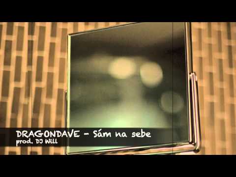 DRAGONDAVE - Sám na sebe (prod. DJ Will)