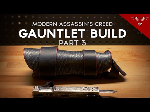 Modern Assassin's Creed Hidden Blade Gauntlet Build - Part 3