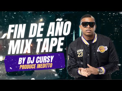 FIN DE AÑO MIXTAPE  -  DJ CURSY PROD. INEDITTO #1ENYOUTUBE #ESTRENOS2024