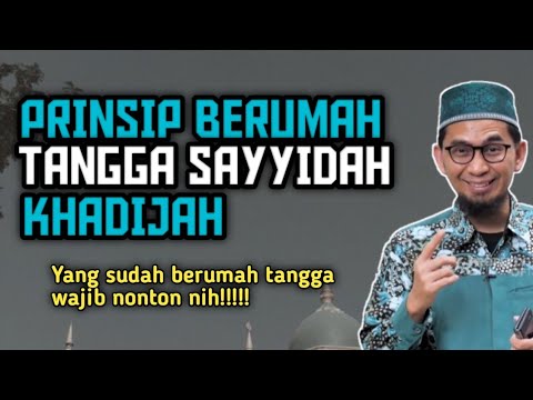 PRINSIP BERUMAH TANGGA SAYYIDAH KHADIJAH TERBARU-USTADZ ADI HIDAYAT