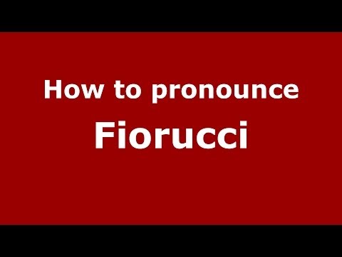 How to pronounce Fiorucci