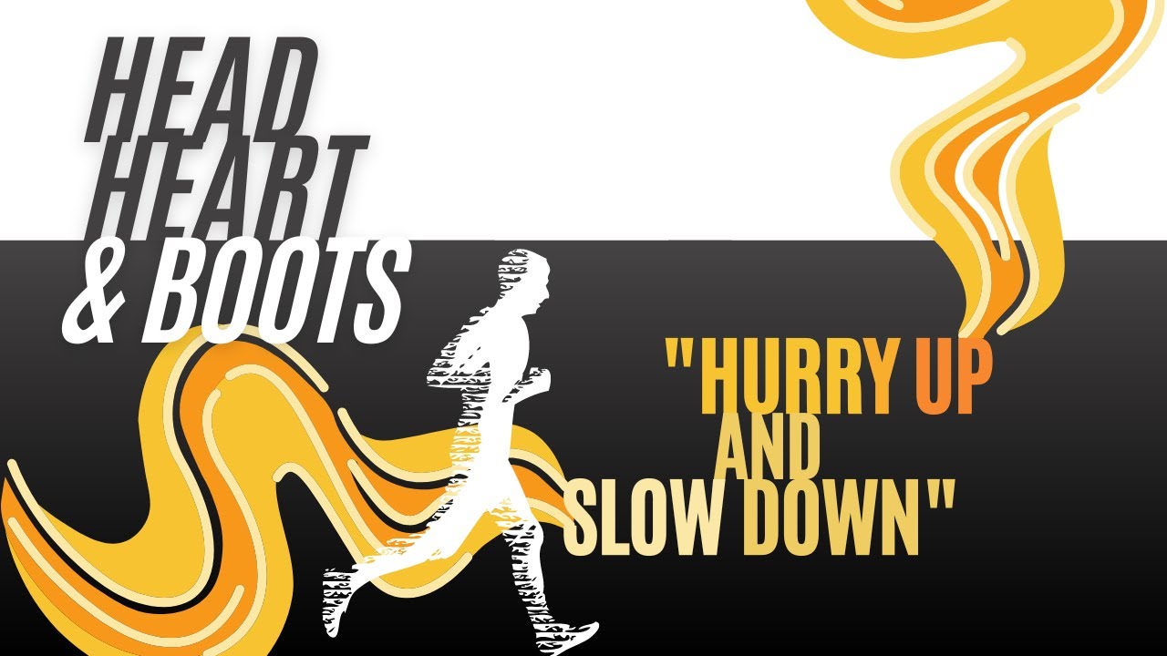 Ep 29 - Hurry Up And Slow Down