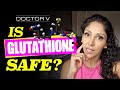 Doctor V - Is Glutathione safe? | Skin Of Colour | Brown Or Black Skin