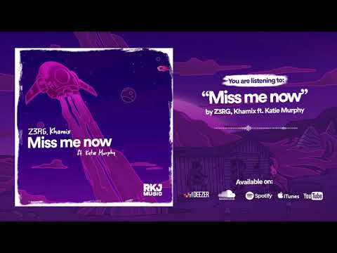 Z3RG & Khamix - Miss Me Now (feat. Katie Murphy)