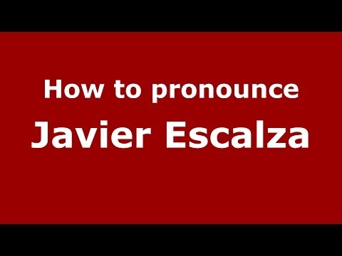 How to pronounce Javier Escalza (Spanish/Spain) - PronounceNames.com