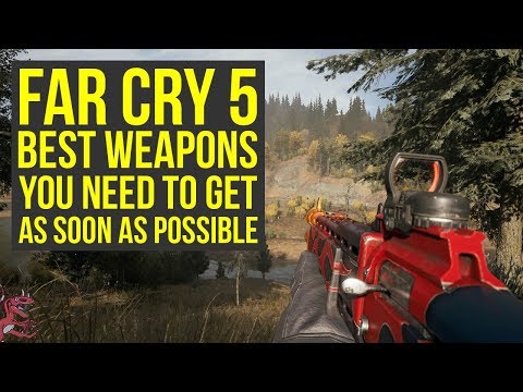 Far Cry 5 Best Weapons YOU NEED TO GET As Soon As Possible (Far Cry 5 Weapons - FarCry5 - Farcry 5)