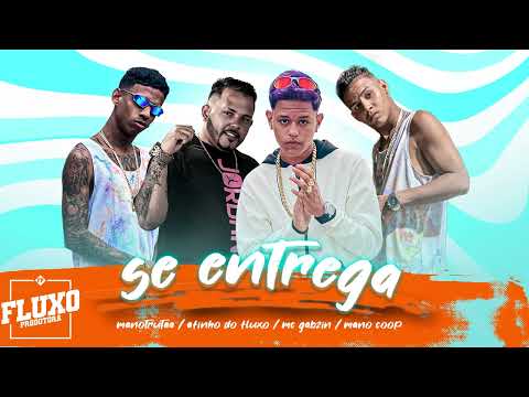 AFINHO DO FLUXO, MANO TRUTA, MANO COOP, E GABZIN part PRINCESINHA - SE ENTREGA - MUSICA NOVA 2022