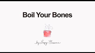 Boil Your Bones: a Bone Broth recipe by Leafy Greens