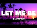 The Second Voice Feat. Elvin Cena - Let me Be (Lyrics Video)