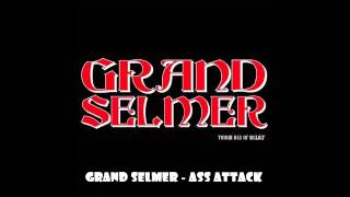 Grand Selmer - Ass Attack