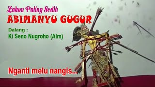 Download lagu ABIMANYU GUGUR - Lakon Paling Sedih (Ki Seno Nugroho) mp3