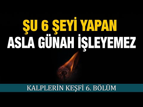 Kalplerin Keşfi 6 (İmam Gazali) | Şu 6 Şeyi yapan Asla günah işleyemez!! - (Tevbenin Kabulü)