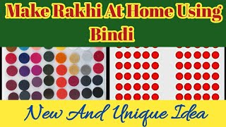 Make Rakhi At Home Using Bindi | Easy and Beautiful Rakhi Making Ideas | How to make Rakhi at home