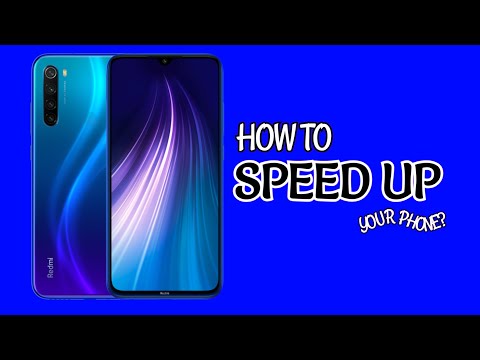 HOW TO SPEED UP YOUR PHONE