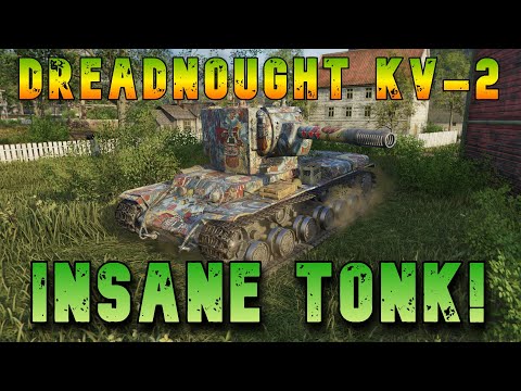 Dreadnought KV-2 Insane Tonk! ll Wot Console - World of Tanks Modern Armor