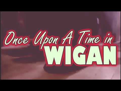 Once Upon A Time In Wigan (Coming Soon)