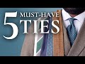 5 Essential Ties to Build Your Wardrobe (Buy These First!)