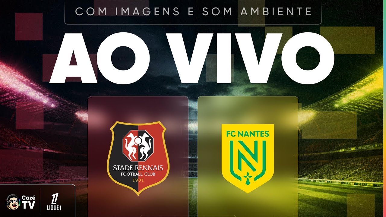 AO VIVO E COM IMAGENS (SOM AMBIENTE): RENNES X NANTES | LIGUE 1 2025/2026 | 31ª RODADA