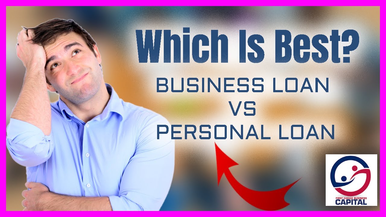 Business Loans vs Personal loans - Which Financing is Best for Your Small Business?