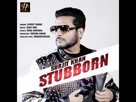 stubborn new punjabi song@ headliner records