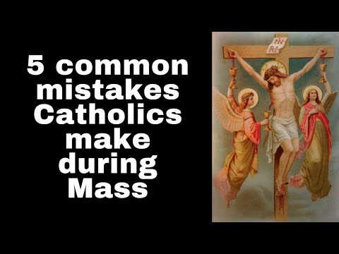 5 common mistakes Catholics make during Mass