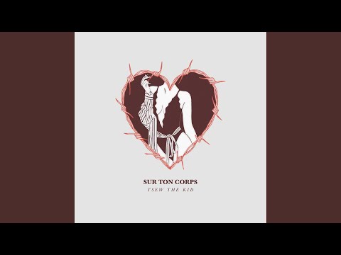 download lagu mp3 mp4 Sur Ton Corps Tsew The Kid, download lagu Sur Ton Corps Tsew The Kid gratis, unduh video klip Sur Ton Corps Tsew The Kid