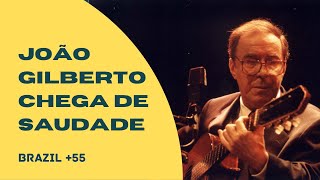 Joao Gilberto Chega de Saudade SP