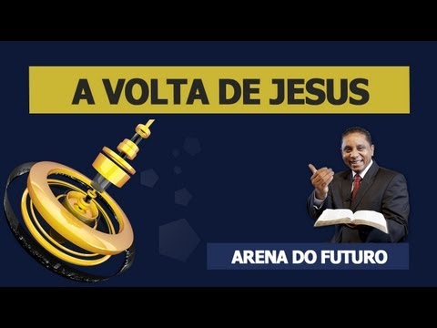 Arena do Futuro - A volta de Jesus - 03/03