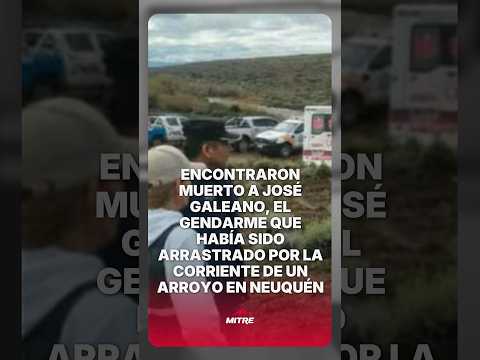 Encontraron muerto a José Galeano, el gendarme que fue arrastrado por la corriente de un arroyo