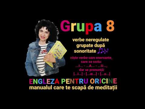 Lecţia # 085 – Grupa 8 de verbe neregulate din engleză, cu exemple (grupate după sonoritate 🎵🎶)