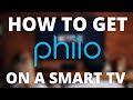How To Get Philo on Smart TV