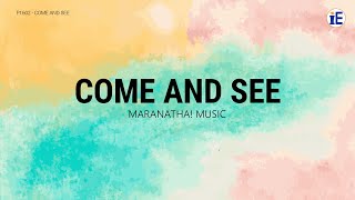 Come And See by Maranatha! Music - Lyrics Video
