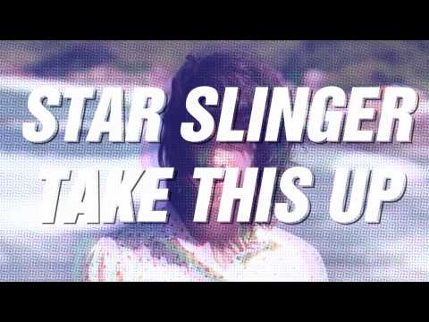 Star Slinger  - Take This Up