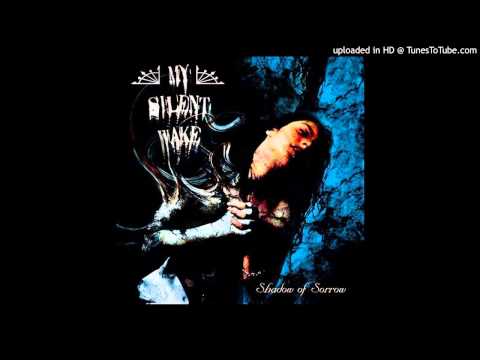 My Silent Wake -  Your Cold Embrace