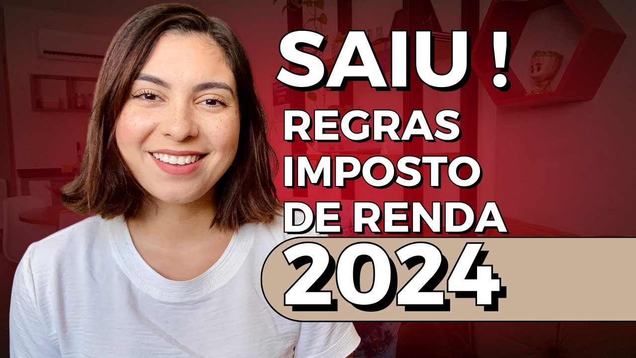 Quem é Obrigado a Declarar Imposto de Renda Em 2024? Novas Regras Divulgadas!