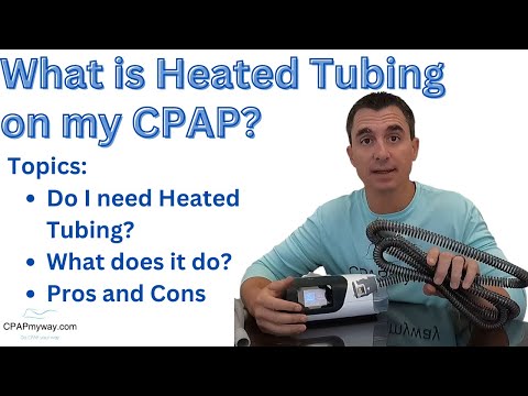 Heated Tubing for CPAP - Do you need it?